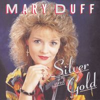 Mary Duff - Silver And Gold